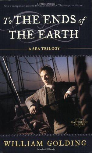 To the Ends of the Earth: A Sea Trilogy