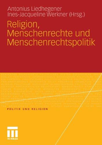 Religion, Menschenrechte und Menschenrechtspolitik (Politik und Religion)