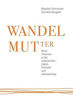 WANDELMUTter: Neue Chancen in der Lebensmitte - digital, finanziell und selbstständig