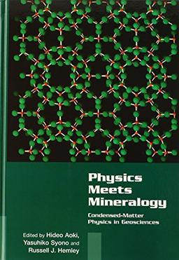 Physics Meets Mineralogy: Condensed Matter Physics in the Geosciences