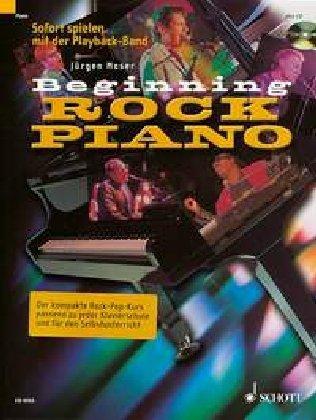 Beginning Rock Piano: Der kompakte Rock-Pop-Kurs zu jeder Klavierschule und für den Selbstunterricht.. Klavier. Ausgabe mit CD.