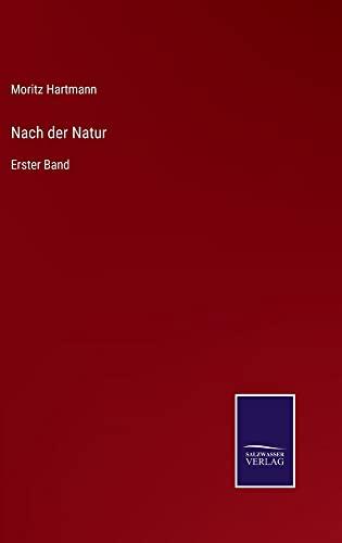 Nach der Natur: Erster Band