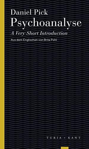 Psychoanalyse: Eine sehr kurze Einführung (Turia Reprint)