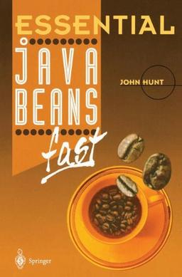 Essential JavaBeans fast (Essential Series)