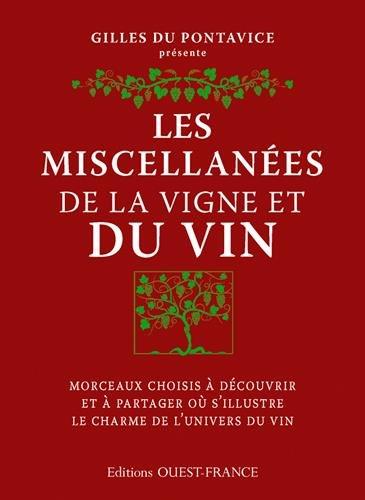 Les miscellanées de la vigne et du vin : morceaux choisis à découvrir et à partager où s'illustre le charme de l'univers du vin