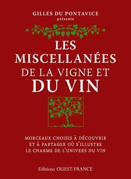 Les miscellanées de la vigne et du vin : morceaux choisis à découvrir et à partager où s'illustre le charme de l'univers du vin