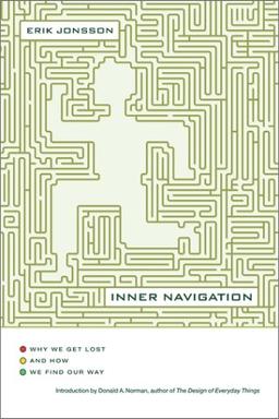 Inner Navigation: Why We Get Lost and How We Find Our Way: Why We Get Lost in the World and How We Find Our Way