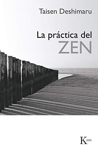 La práctica del Zen: Y cuatro textos canónicos Zen (Sabiduría perenne)