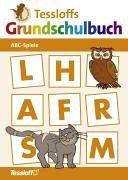 Tessloffs Grundschulbuch : ABC-Spiele