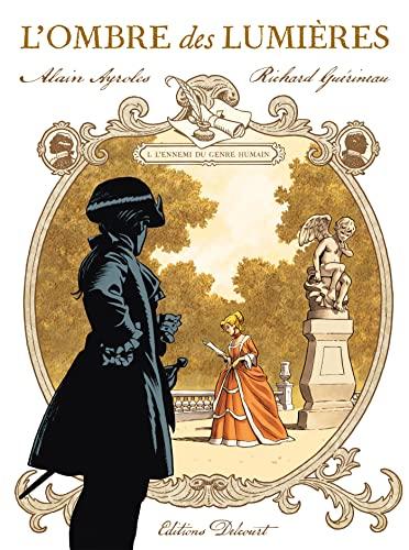 L'ombre des Lumières : lettres du chevalier de Saint-Sauveur. Vol. 1. L'ennemi du genre humain