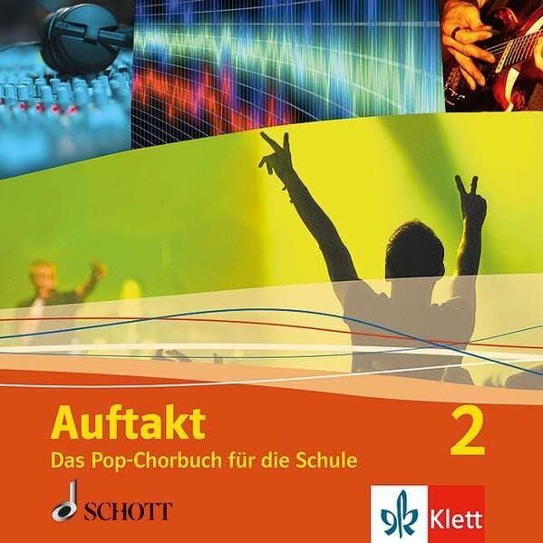 Auftakt 2: Das Pop-Chorbuch für die Schule. Band 2.