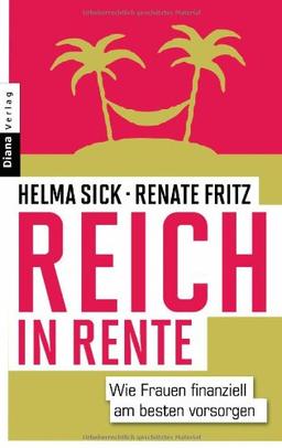 Reich in Rente: Wie Frauen finanziell am besten vorsorgen