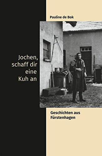 Jochen, schaff dir eine Kuh an: Geschichten aus Fürstenhagen