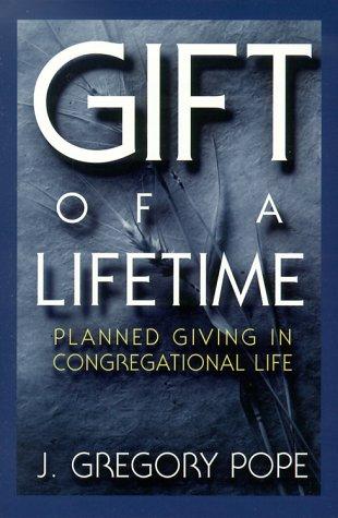 The Gift of a Lifetime: Planned Giving in Congregational Life