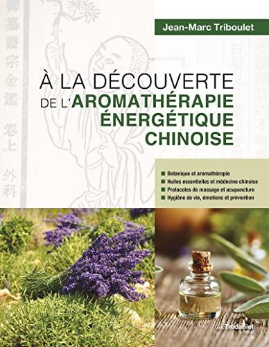 A la découverte de l'aromathérapie énergétique chinoise