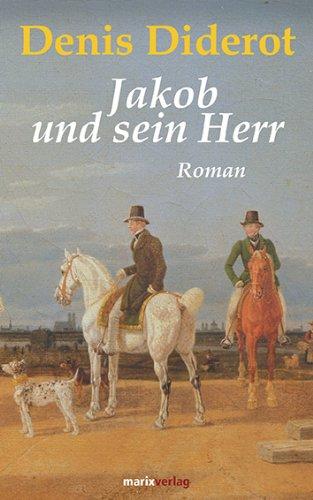 Jakob und sein Herr: Roman