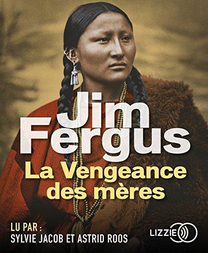 Mille femmes blanches. Vol. 2. La vengeance des mères