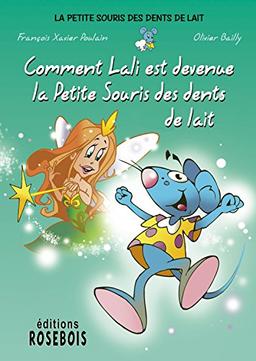 La petite souris des dents de lait. Vol. 1. Comment Lali est devenue la petite souris des dents de lait