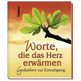 Worte, die das Herz erwärmen: Gedanken zur Ermutigung