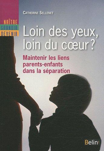 Loin des yeux, loin du coeur ? : maintenir les liens parents-enfant dans la séparation