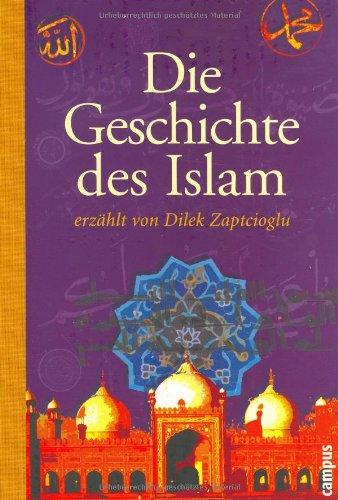 Die Geschichte des Islam erzählt von Dilek Zaptcioglu