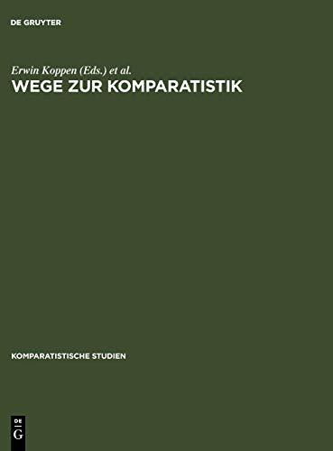 Wege zur Komparatistik: Sonderheft für Horst Rüdiger zum 75. Geburtstag (Komparatistische Studien, Sonderh. 1983, Band 1983)