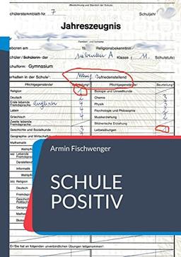 Schule positiv: Roman. Für alle Schulstufen geeignet