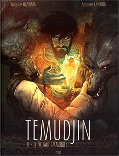 Temudjin. Vol. 2. Le voyage immobile