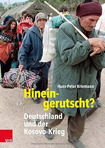 Hineingerutscht?: Deutschland und der Kosovo-Krieg (Bundeswehr im Einsatz)