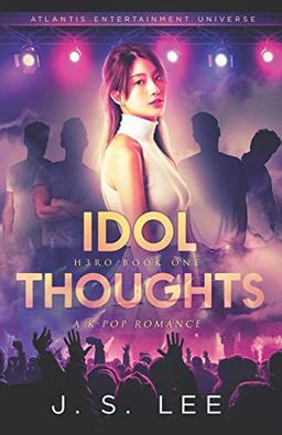 Idol Thoughts (A K-Pop Romance) (H3RO, Band 1)