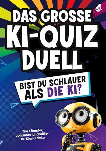 Das große KI-Quizduell: Bist du schlauer als die KI? | Das ultimative Rätselbuch für Erwachsene