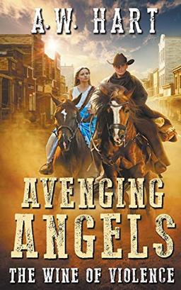 Avenging Angels: The Wine of Violence