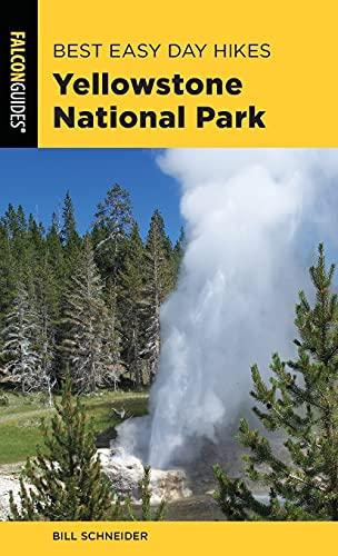 Best Easy Day Hikes Yellowstone National Park, Fourth Edition