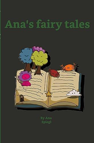 Ana's fairy tales: Short stories for children