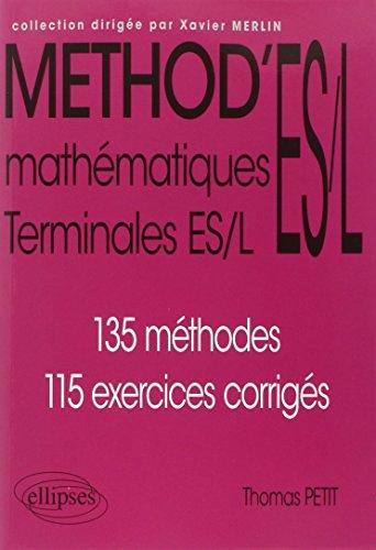 Mathématiques terminales ES, L : 135 méthodes, 115 exercices corrigés