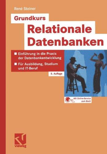 Grundkurs Relationale Datenbanken. Einführung in die Praxis der Datenbankentwicklung für Ausbildung, Studium und IT-Beruf