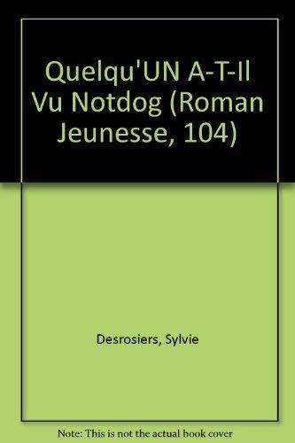 Quelqu'UN A-T-Il Vu Notdog (Roman Jeunesse, 104)