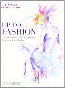 Up To Fashion: Ausdrucksstarke Modezeichnung Inspiration und Technik