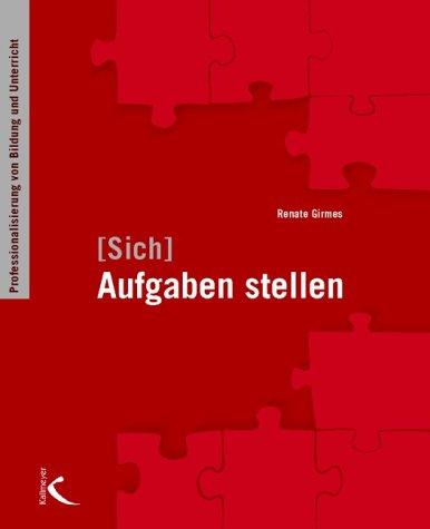 (Sich) Aufgaben stellen