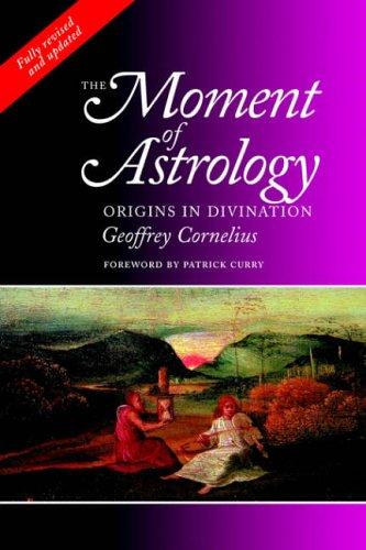 The Moment of Astrology: Origins in Divination