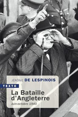 La bataille d'Angleterre : juin-octobre 1940