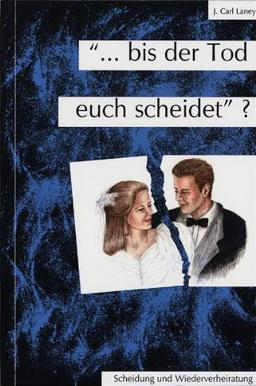 ... bis der Tod euch scheidet?: Scheidung und Wiederverheiratung