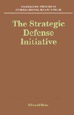 The Strategic Defense Initiative (Cambridge Studies in International Relations, Band 23)