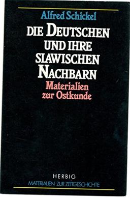 Die Deutschen und ihre slawischen Nachbarn. Materialien zur Ostkunde.