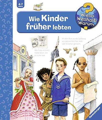 Wie Kinder früher lebten (Wieso? Weshalb? Warum?, Band 60)