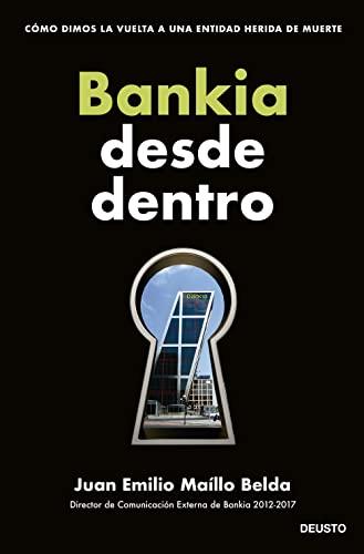 Bankia desde dentro: Cómo dimos la vuelta a una entidad herida de muerte (Deusto)