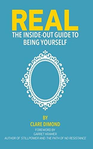 REAL: The Inside-Out Guide to Being Yourself (The Inside-Out Guides, Band 1)