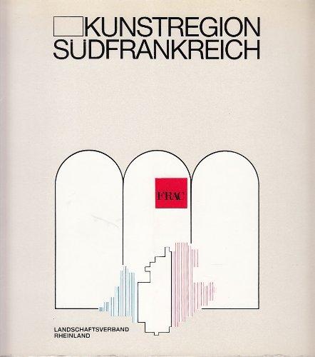 Kunstregion Südfrankreich. Ausstellungskatalog 1990/91. Dt. /Franz.