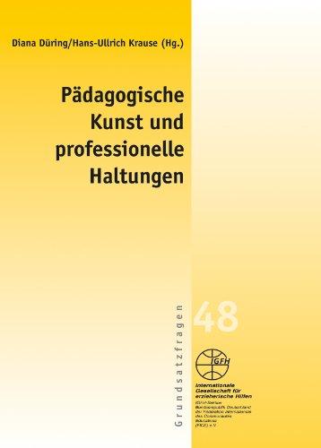 Pädagogische Kunst und professionelle Haltungen