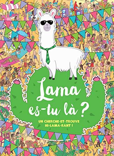 Lama, es-tu là ? : un cherche-et-trouve hi-lama-rant !